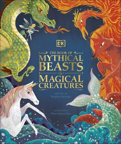 Cover for Dk · The Book of Mythical Beasts and Magical Creatures: Meet your favourite monsters, fairies, heroes, and tricksters from all around the world - Mysteries, Magic and Myth (Gebundenes Buch) (2020)