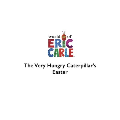Cover for Eric Carle · The Very Hungry Caterpillar's Easter Egg Hunt: A lift-the-flap book (Board book) (2021)