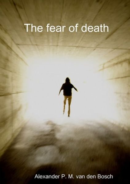 Cover for Alexander P. M. Van Den Bosch · Fear of Death (Book) (2017)