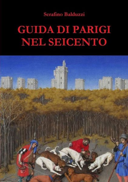 Cover for Serafino Balduzzi · Guida di Parigi nel Seicento (Taschenbuch) (2017)