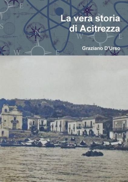 Cover for Graziano D'Urso · La vera storia di Acitrezza (Paperback Bog) (2020)