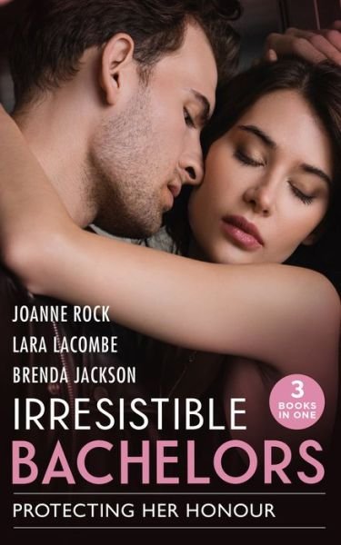 Irresistible Bachelors: Protecting Her Honour: The Rancher's Bargain / the Marine's Christmas Case (the Coltons of Shadow Creek) / Bachelor Undone - Joanne Rock - Bücher - HarperCollins Publishers - 9780263302950 - 9. Dezember 2021