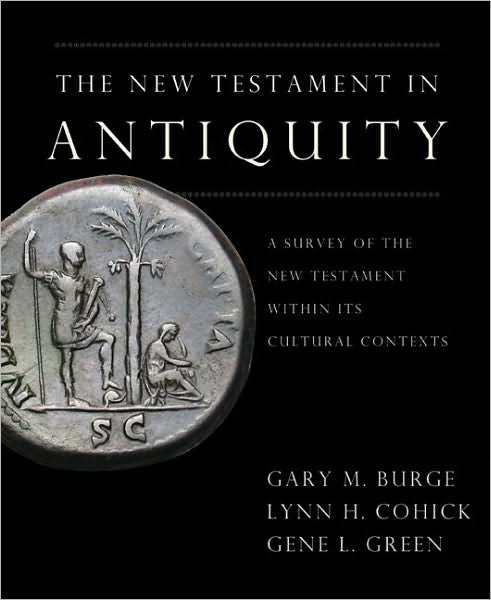 Cover for Gary M. Burge · The New Testament in Antiquity: A Survey of the New Testament within Its Cultural Context (Hardcover Book) (2009)