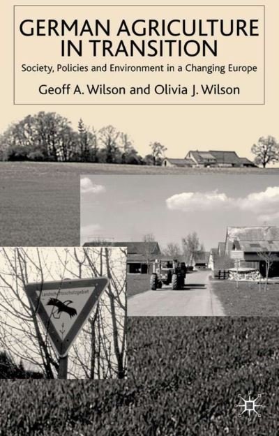 Cover for G. Wilson · German Agriculture in Transition: Society, Policies and Environment in a Changing Europe (Gebundenes Buch) (2001)