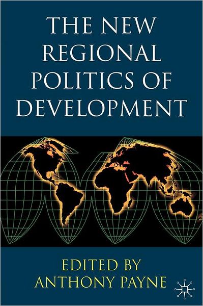 Cover for Anthony Payne · The New Regional Politics of Development (Paperback Book) (2004)