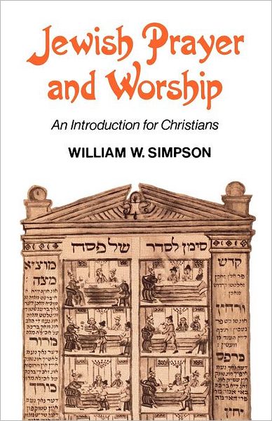 Cover for William W. Simpson · Jewish Prayer and Worship: An Introduction for Christians (Paperback Bog) [New edition] (2012)