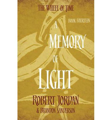 Cover for Robert Jordan · A Memory Of Light: Book 14 of the Wheel of Time (soon to be a major TV series) - Wheel of Time (Paperback Bog) (2014)
