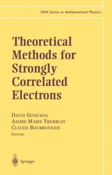 Theoretical Methods for Strongly Correlated Electrons - CRM Series in Mathematical Physics - David S N Chal - Livros - Springer-Verlag New York Inc. - 9780387008950 - 1 de outubro de 2003