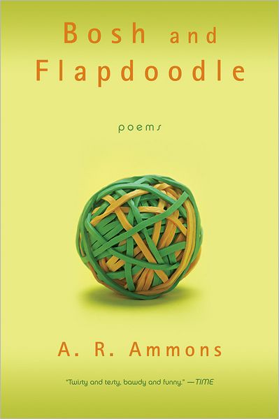 Cover for A. R. Ammons · Bosh and Flapdoodle: Poems (Paperback Book) (2007)