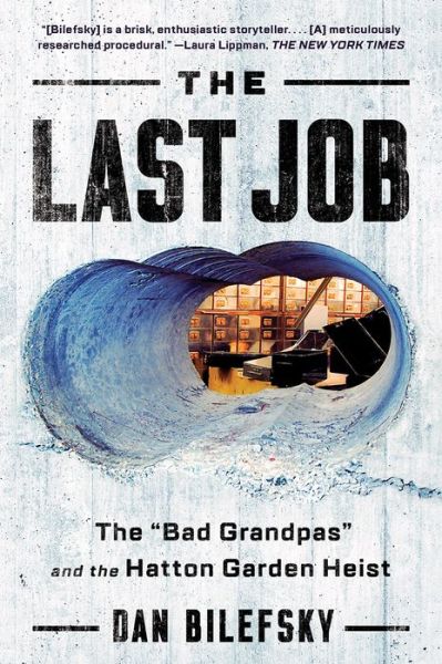 Dan Bilefsky · The Last Job - "The Bad Grandpas" and the Hatton Garden Heist (Paperback Book) (2024)