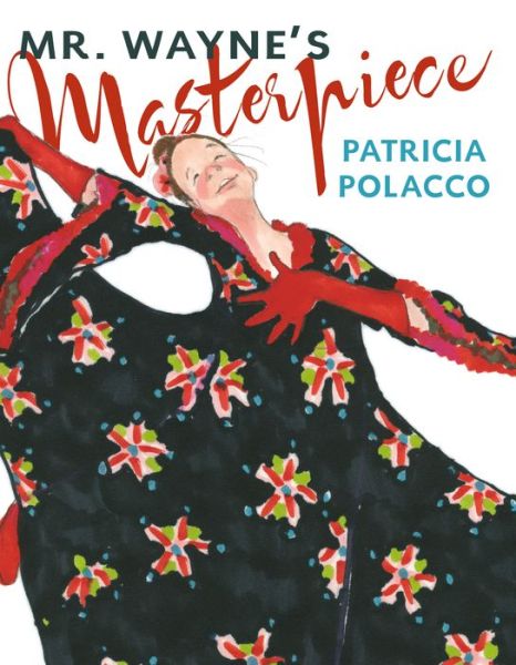 Cover for Patricia Polacco · Mr. Wayne's Masterpiece (Hardcover Book) (2014)