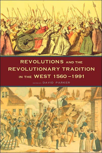 Cover for David Parker · Revolutions and the Revolutionary Tradition: In the West 1560-1991 (Paperback Book) (2000)