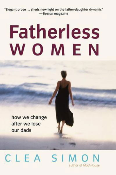 Cover for Clea Simon · Fatherless Women: How We Change After We Lose Our Dads (Paperback Book) (2002)