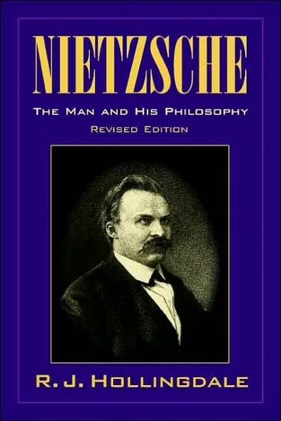 Nietzsche: The Man and his Philosophy - R. J. Hollingdale - Böcker - Cambridge University Press - 9780521002950 - 9 april 2001