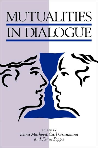 Cover for Ivana Markova · Mutualities in Dialogue (Hardcover Book) (1995)