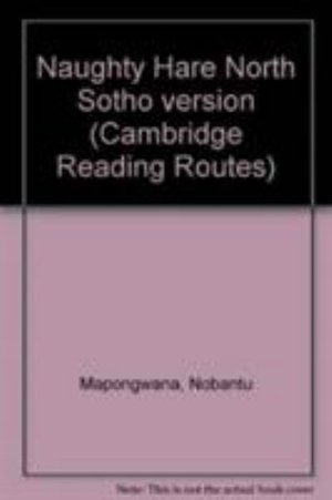 Cover for Nobantu Mapongwana · Naughty Hare North Sotho version - Cambridge Reading Routes (Paperback Book) [Naughty Hare North Sotho edition] (1998)