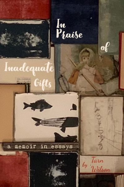 Cover for Tarn Wilson · In Praise of Inadequate Gifts (Paperback Book) (2021)