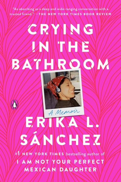 Cover for Erika L. Sánchez · Crying in the Bathroom (Book) (2023)