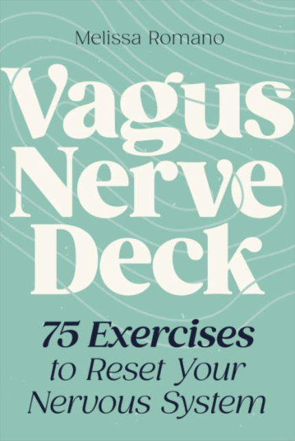 Cover for Romano, Melissa (Melissa Romano) · Vagus Nerve Deck: 75 Exercises to Reset Your Nervous System (Flashcards) (2024)