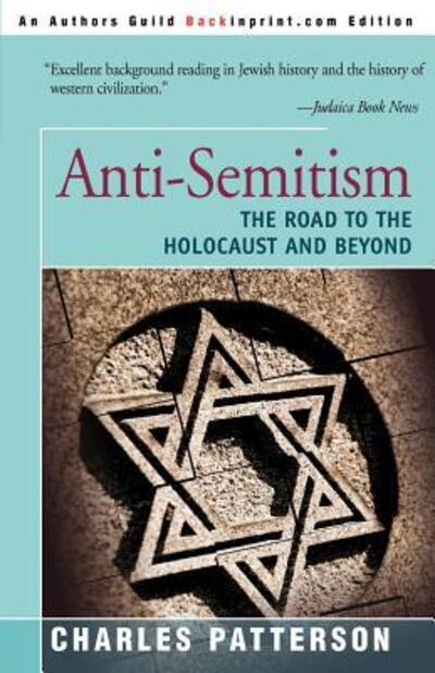 Cover for Charles Patterson · Anti-semitism: the Road to the Holocaust and Beyond (Taschenbuch) (2000)