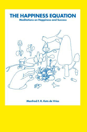 Cover for Manfred F Kets De Vries · The Happiness Equation: Meditations on Happiness and Success (Paperback Book) (2007)