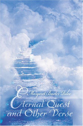 Eternal Quest and Other Verse - Margaret Rilee - Böcker - iUniverse, Inc. - 9780595669950 - 9 december 2004