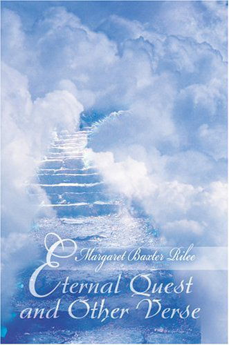 Eternal Quest and Other Verse - Margaret Rilee - Livros - iUniverse, Inc. - 9780595669950 - 9 de dezembro de 2004