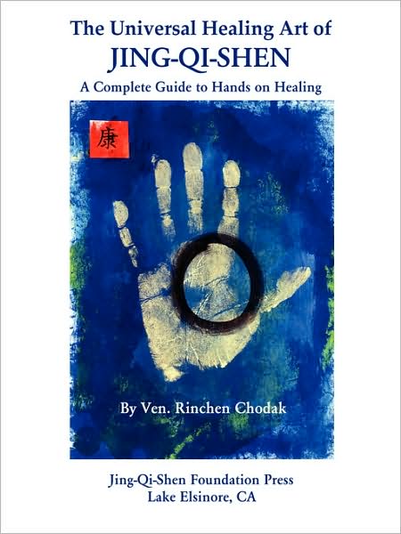 Cover for Rinchen Ven Chodak · The Universal Healing Art of Jing-qi-shen (Paperback Book) (2007)