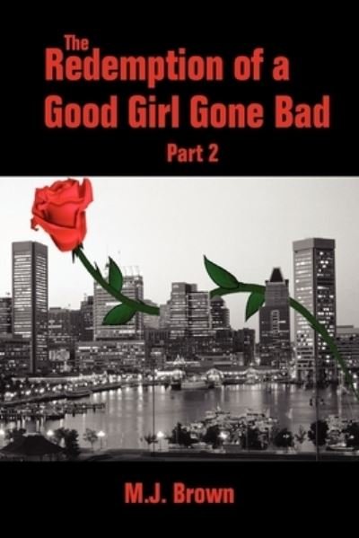 Cover for Mj Brown · The Redemption of a Good Girl Gone Bad (Paperback Bog) (2010)