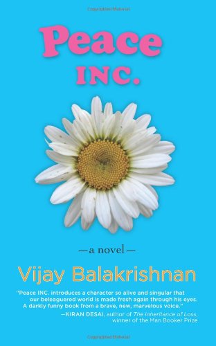 Peace Inc., a Novel - Vijay Balakrishnan - Books - Peacock House - 9780615516950 - August 23, 2011