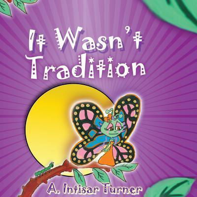 Cover for A Intisar Turner · It Wasn't Tradition (Pocketbok) (2014)