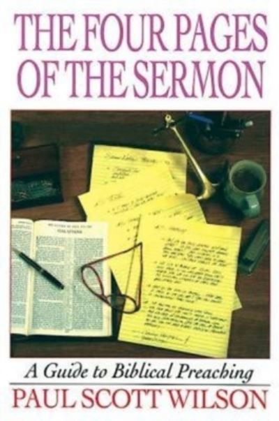 Cover for Paul Scott Wilson · The Four Pages of the Sermon: a Guide to Biblical Preaching (Paperback Book) (1999)