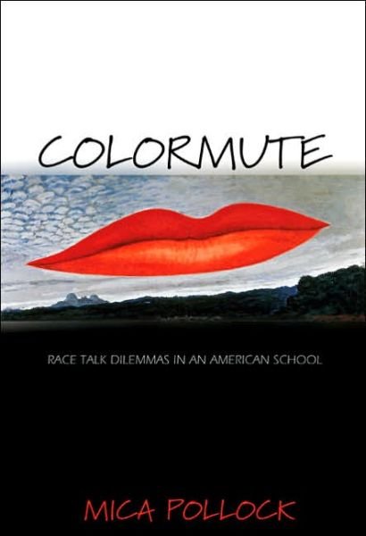 Cover for Mica Pollock · Colormute: Race Talk Dilemmas in an American School (Paperback Book) (2005)