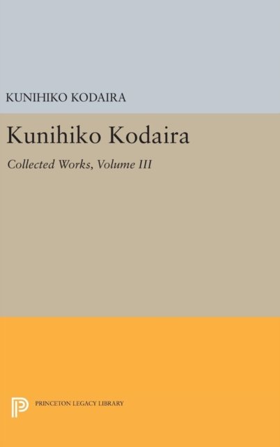 Cover for Kunihiko Kodaira · Kunihiko Kodaira, Volume III: Collected Works - Princeton Legacy Library (Hardcover bog) (2016)