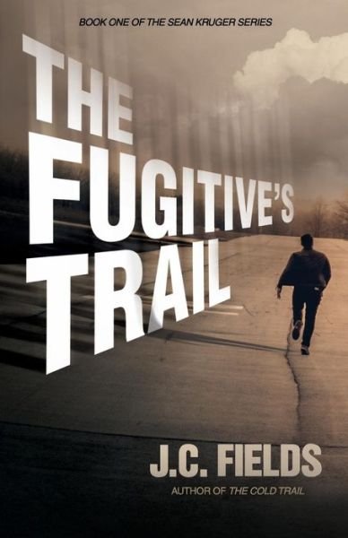 Cover for J C Fields · The Fugitive's Trail (Paperback Book) (2015)