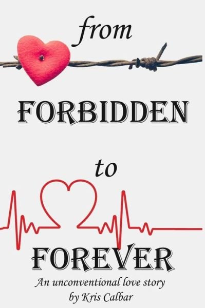 Cover for Kris Calbar · From Forbidden to Forever (Pocketbok) (2017)