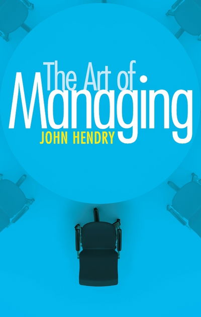 Cover for John Hendry · The Art of Managing (Paperback Book) (2016)