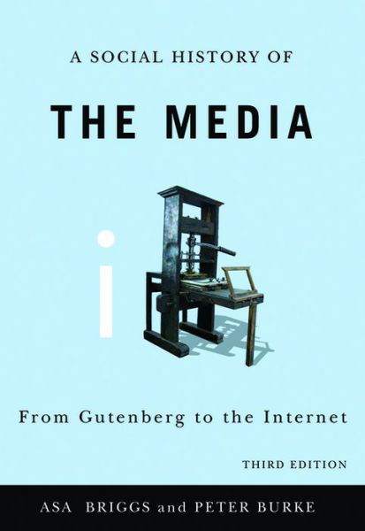 Social History of the Media - Briggs - Books - Polity Press - 9780745644950 - January 12, 2010