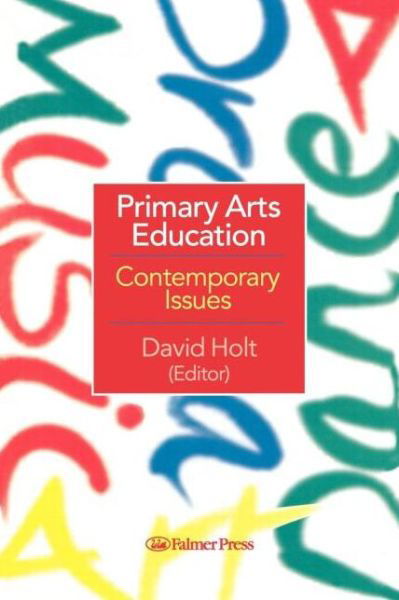 Cover for David Holt · Primary Arts Education: Contemporary Issues (Paperback Bog) (1997)