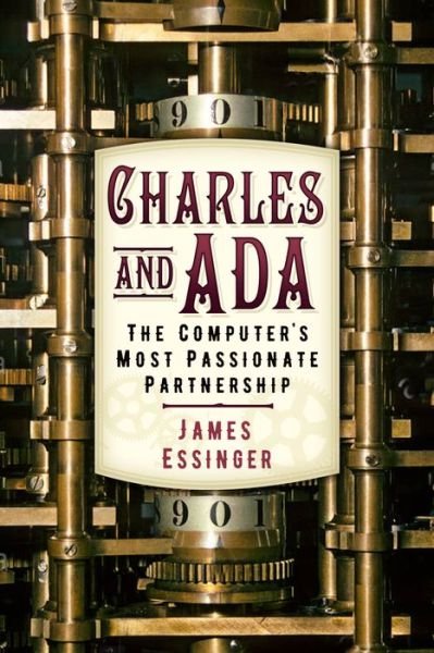 Cover for James Essinger · Charles and Ada: The Computer's Most Passionate Partnership (Paperback Bog) (2019)
