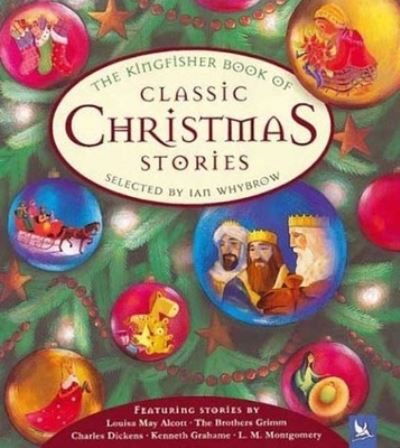 Cover for Ian Whybrow · The Kingfisher Book of Classic Christmas Stories (Hardcover Book) (2022)