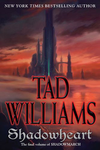 Shadowheart: Volume Four of Shadowmarch - Tad Williams - Książki - DAW Trade - 9780756406950 - 1 listopada 2011