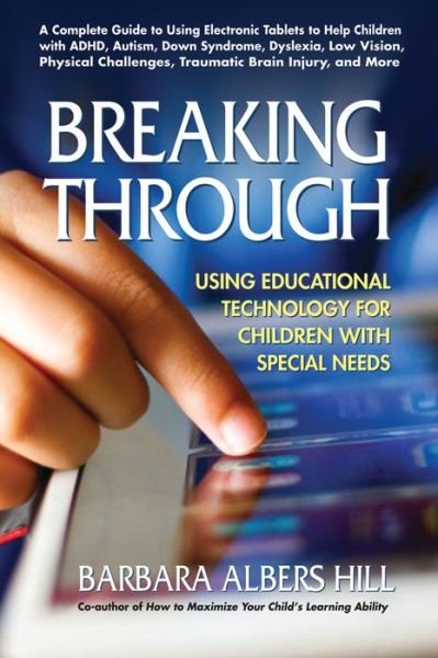 Cover for Hill, Barbara Albers (Barbara Albers Hill) · Breaking Through: Using Educational Technology for Children with Special Needs (Taschenbuch) (2015)