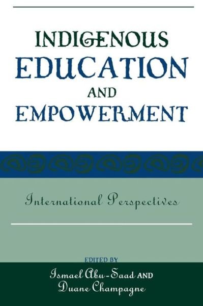 Cover for Ismael Abu-saad · Indigenous Education and Empowerment: International Perspectives - Contemporary Native American Communities (Taschenbuch) (2006)