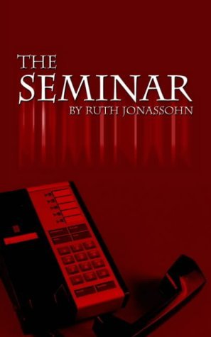 The Seminar - Ruth S. Jonassohn - Livros - 1st Book Library - 9780759603950 - 20 de dezembro de 2000