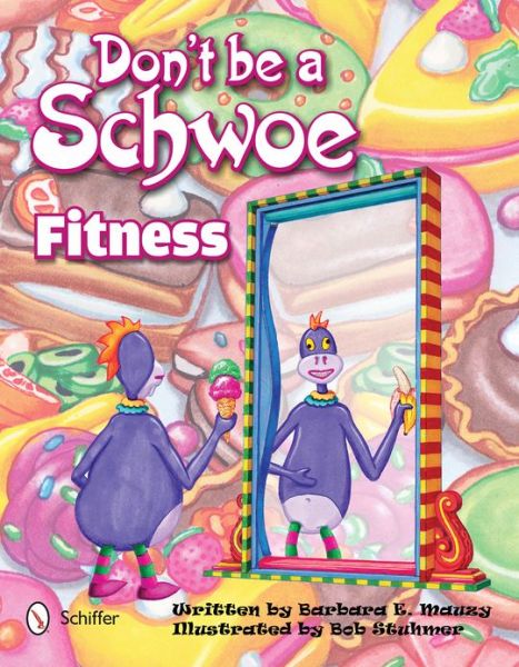 Cover for Barbara E. Mauzy · Don't Be a Schwoe: Fitness: Fitness (Hardcover Book) (2013)