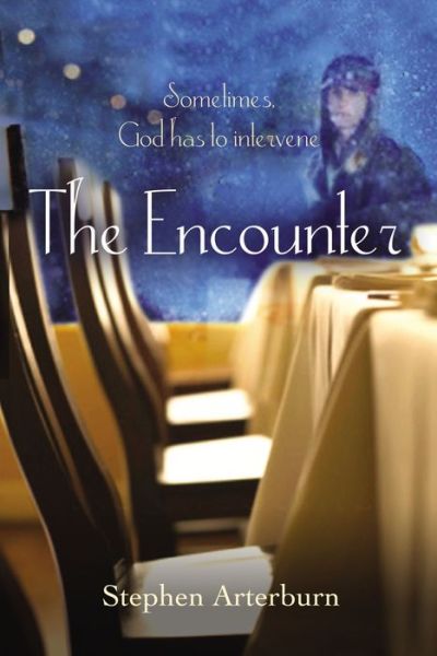 Cover for Stephen Arterburn · The Encounter: Sometimes God Has to Intervene (Paperback Book) (2011)