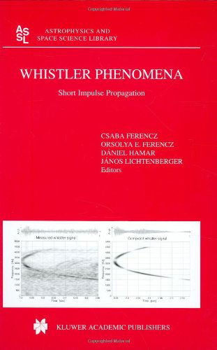 Cover for C. Ferencz · Whistler Phenomena: Short Impulse Propagation - Astrophysics and Space Science Library (Hardcover bog) [2001 edition] (2001)