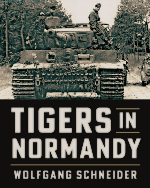 Cover for Wolfgang Schneider · Tigers in Normandy (Paperback Book) (2025)