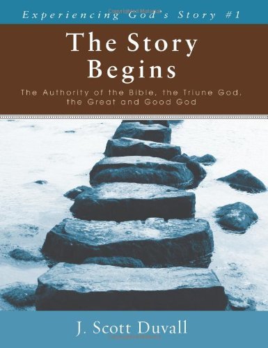Cover for J. Scott Duvall · The Story Begins – The Authority of the Bible, the Triune God, the Great and Good God (Taschenbuch) (2009)